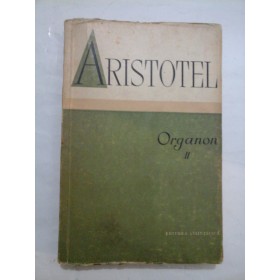 ORGANON - volumul 2 - ARISTOTEL